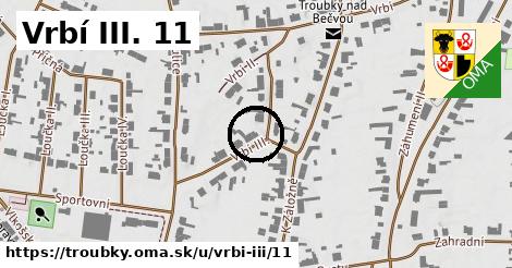 Vrbí III. 11, Troubky