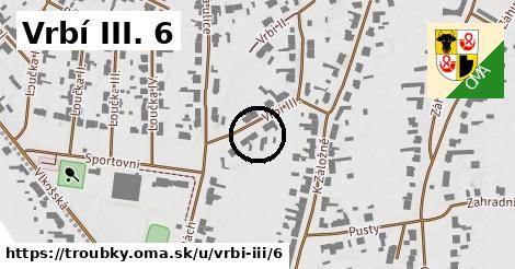 Vrbí III. 6, Troubky