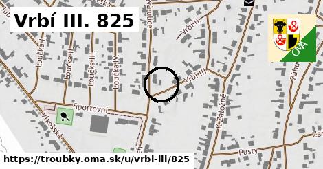 Vrbí III. 825, Troubky