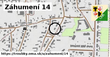 Záhumení 14, Troubky