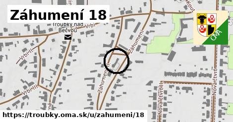 Záhumení 18, Troubky