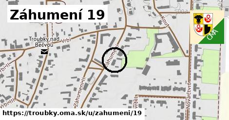 Záhumení 19, Troubky