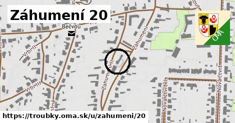 Záhumení 20, Troubky