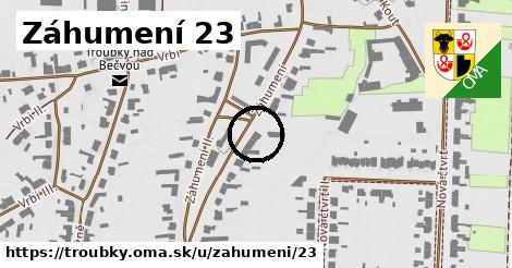 Záhumení 23, Troubky