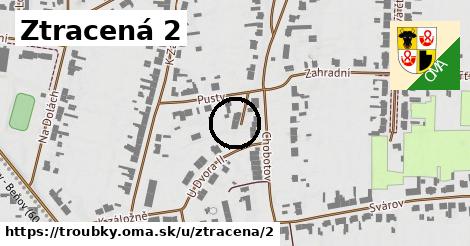 Ztracená 2, Troubky