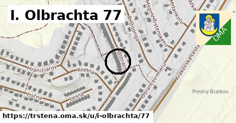 I. Olbrachta 77, Trstená