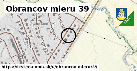 Obrancov mieru 39, Trstená