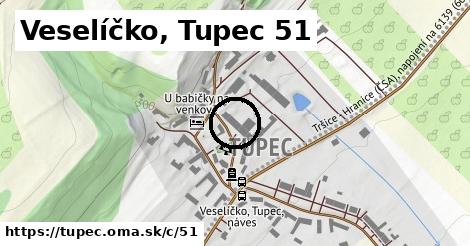 Veselíčko, Tupec <span class="supisne">51</span>