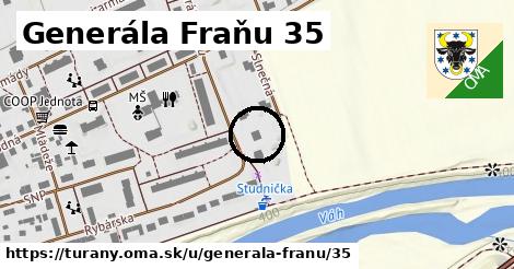 Generála Fraňu 35, Turany