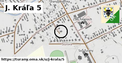 J. Kráľa 5, Turany