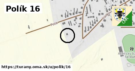 Polík 16, Turany