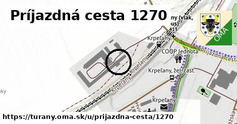 Príjazdná cesta 1270, Turany