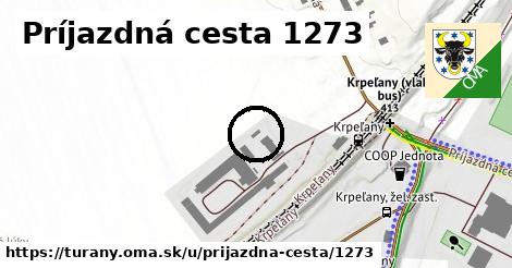 Príjazdná cesta 1273, Turany