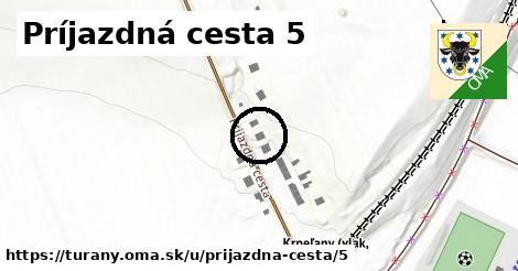 Príjazdná cesta 5, Turany