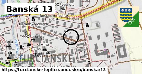 Banská 13, Turčianske Teplice