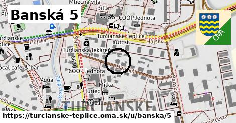 Banská 5, Turčianske Teplice