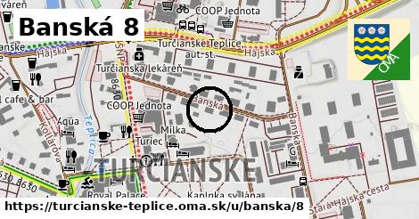 Banská 8, Turčianske Teplice