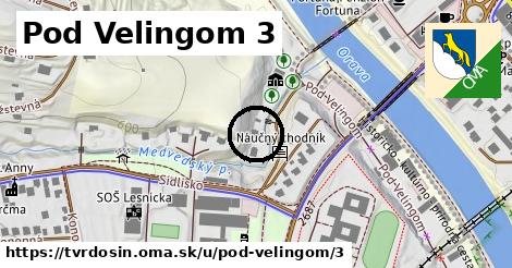 Pod Velingom 3, Tvrdošín