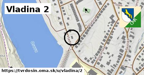 Vladina 2, Tvrdošín