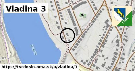Vladina 3, Tvrdošín