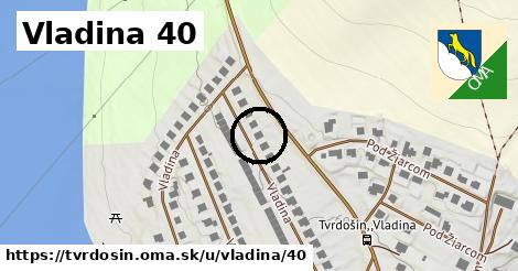 Vladina 40, Tvrdošín