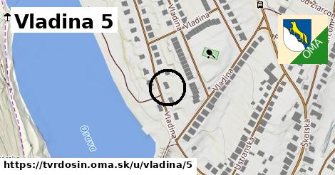 Vladina 5, Tvrdošín