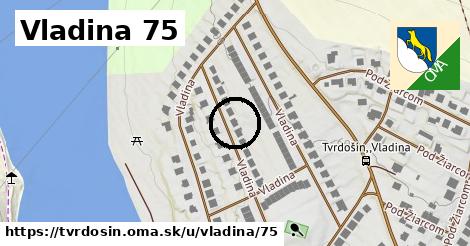 Vladina 75, Tvrdošín