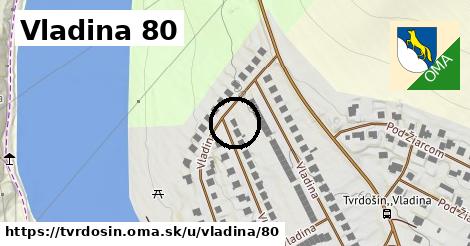 Vladina 80, Tvrdošín