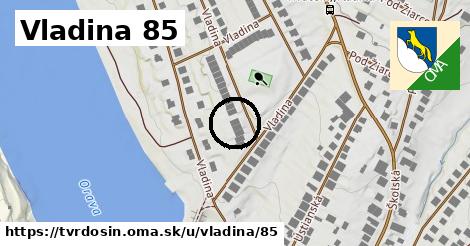 Vladina 85, Tvrdošín