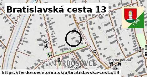 Bratislavská cesta 13, Tvrdošovce