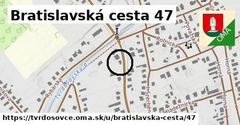 Bratislavská cesta 47, Tvrdošovce