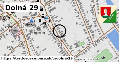 Dolná 29, Tvrdošovce