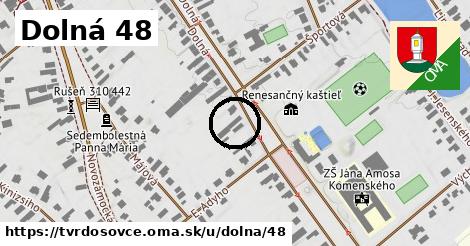 Dolná 48, Tvrdošovce