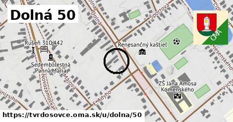 Dolná 50, Tvrdošovce