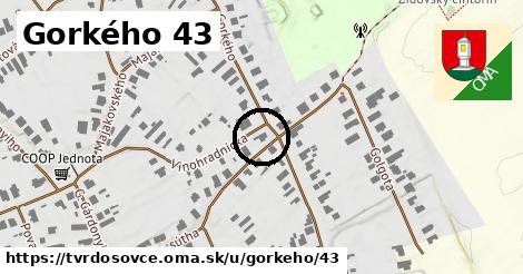 Gorkého 43, Tvrdošovce