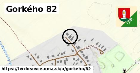 Gorkého 82, Tvrdošovce