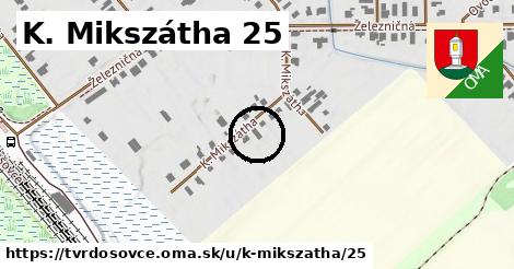 K. Mikszátha 25, Tvrdošovce