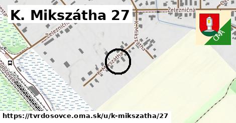 K. Mikszátha 27, Tvrdošovce