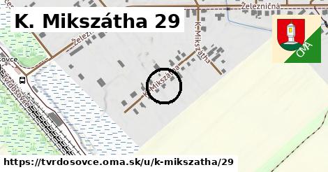 K. Mikszátha 29, Tvrdošovce