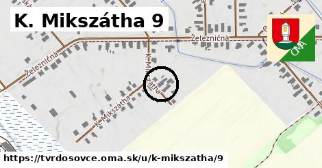 K. Mikszátha 9, Tvrdošovce