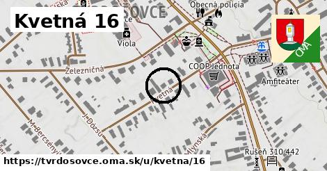 Kvetná 16, Tvrdošovce