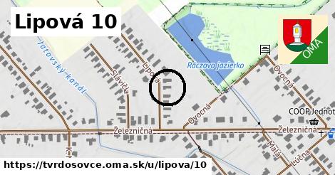 Lipová 10, Tvrdošovce