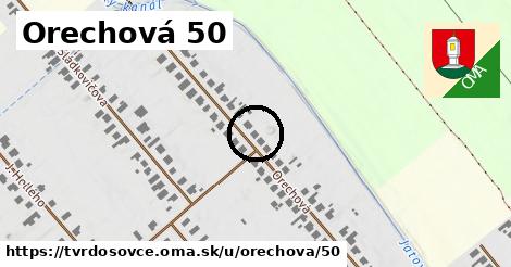 Orechová 50, Tvrdošovce