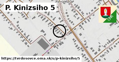 P. Kinizsiho 5, Tvrdošovce