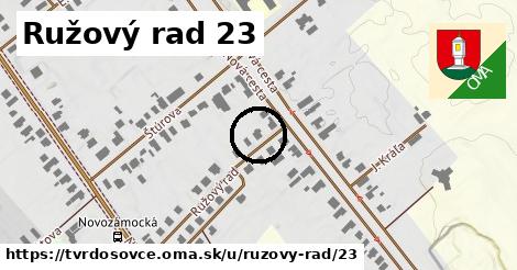 Ružový rad 23, Tvrdošovce