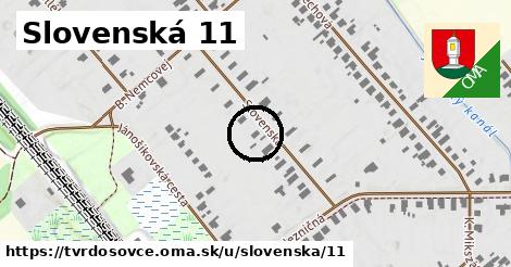 Slovenská 11, Tvrdošovce