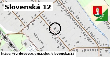 Slovenská 12, Tvrdošovce