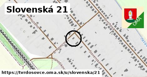 Slovenská 21, Tvrdošovce