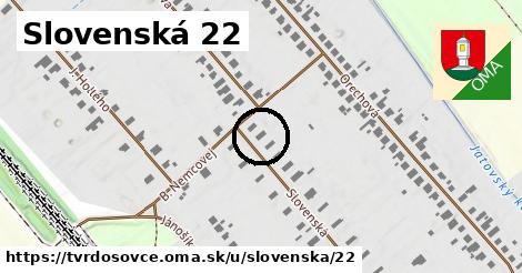 Slovenská 22, Tvrdošovce