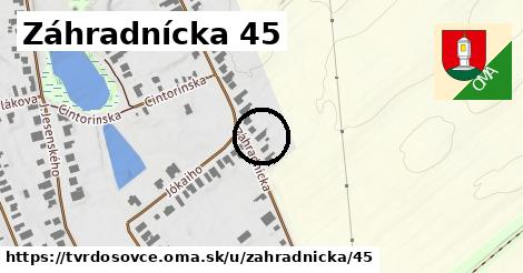 Záhradnícka 45, Tvrdošovce